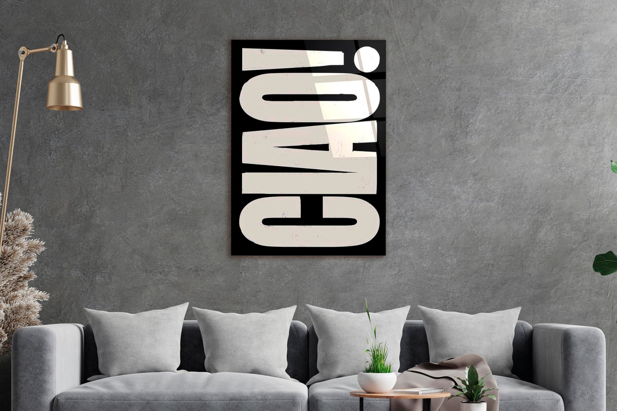 Ciao Bold Typography Glass Wall Art in a modern interior