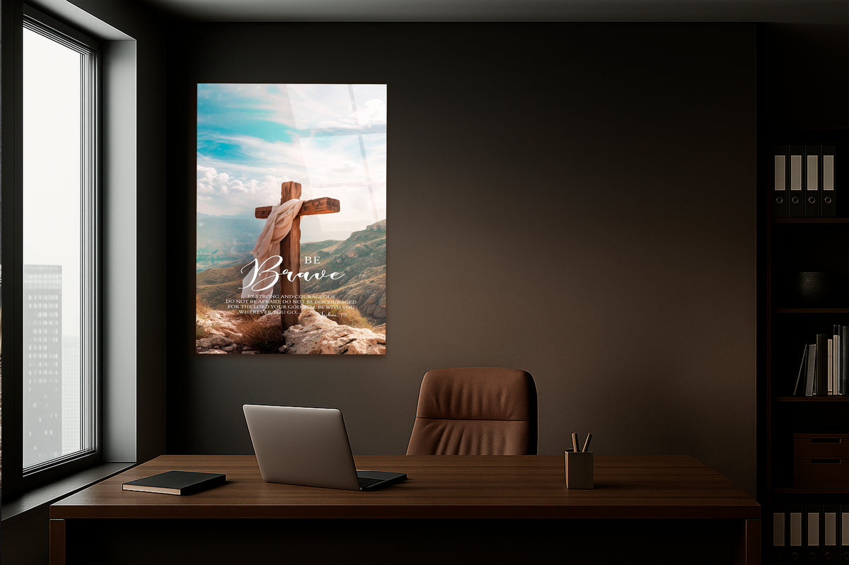 Be Brave Cross Bible Verse Glass Wall Art on the wall