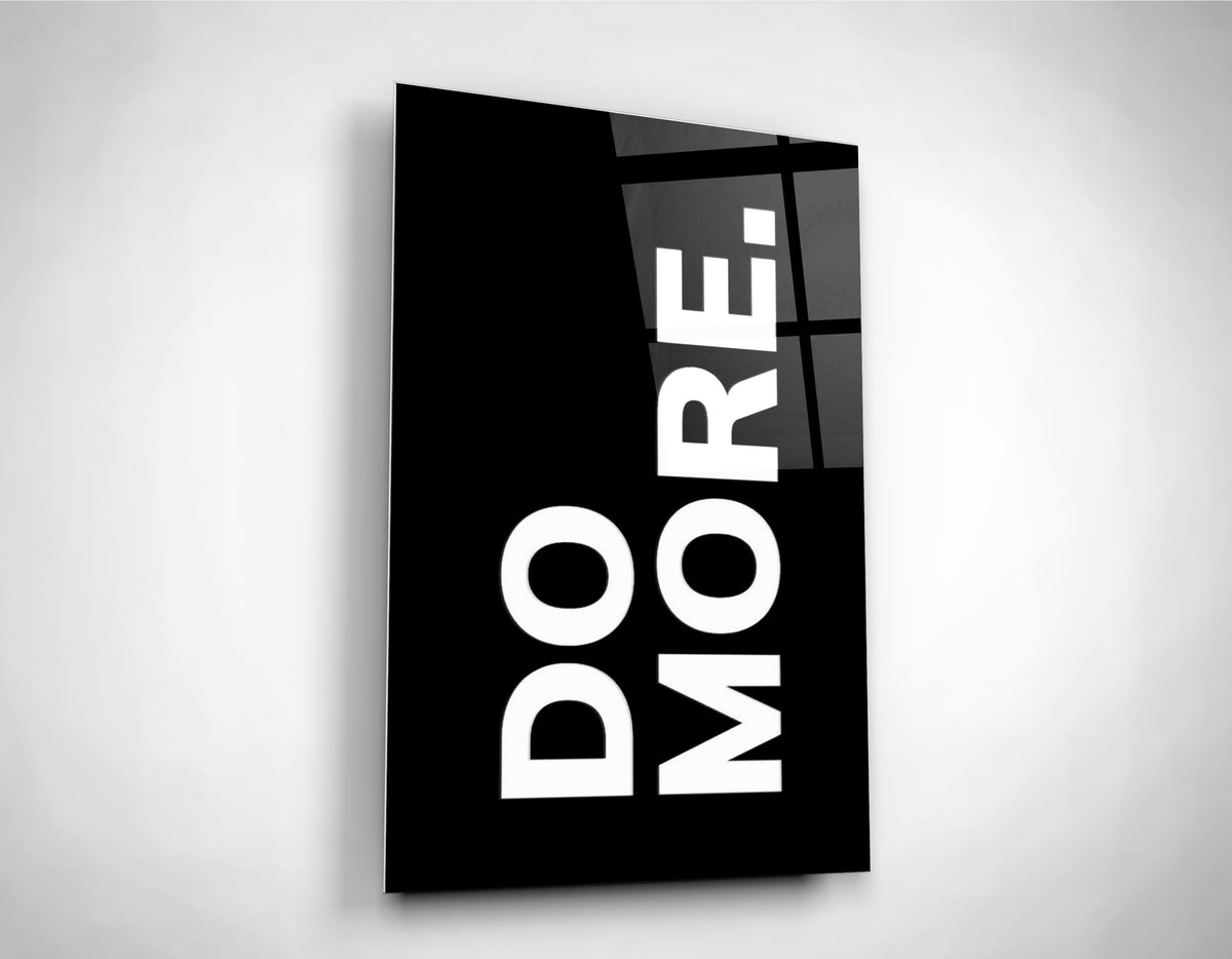 Do More Motivational Quote Glass Wall Art close-up